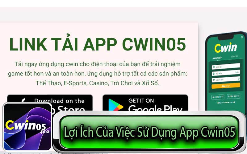 Lợi Ích Của Việc Sử Dụng App Cwin05