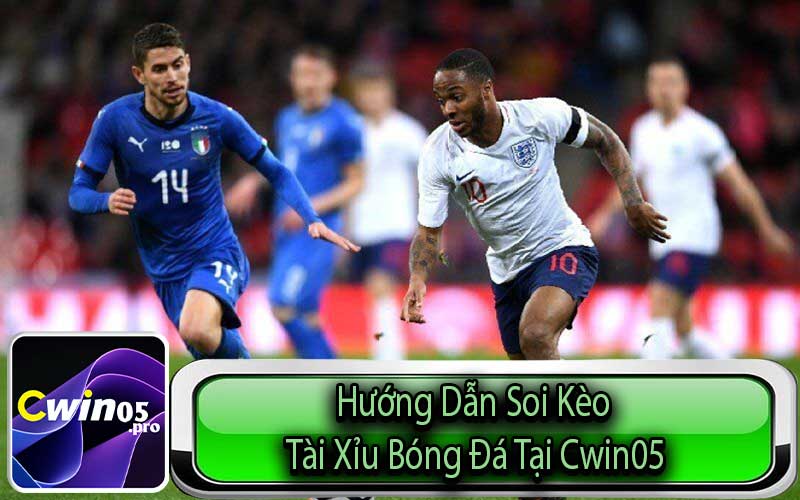 Hướng Dẫn Soi Kèo Tài Xỉu Bóng Đá Tại Cwin05