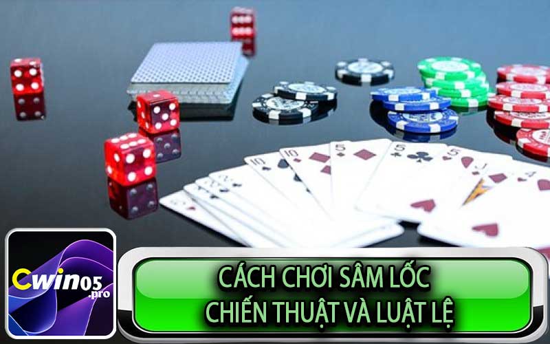 Cách Chơi Sâm Lốc - Chiến Thuật và Luật Lệ