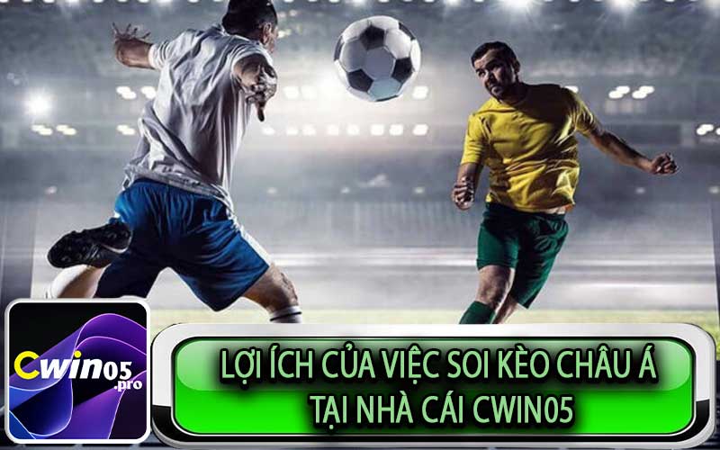 Lợi ích của việc soi kèo châu á tại nhà cái Cwin05